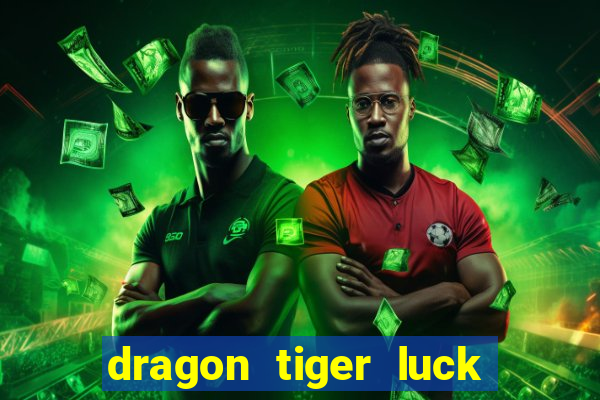 dragon tiger luck demo dinheiro infinito